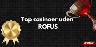 Casino Uden Casinoer uden ROFUS - Spil Uden Begrænsninger
